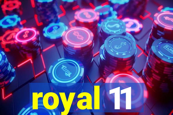 royal 11