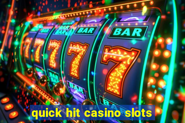 quick hit casino slots