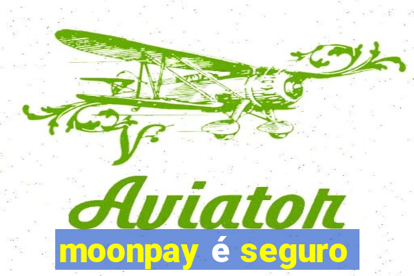 moonpay é seguro