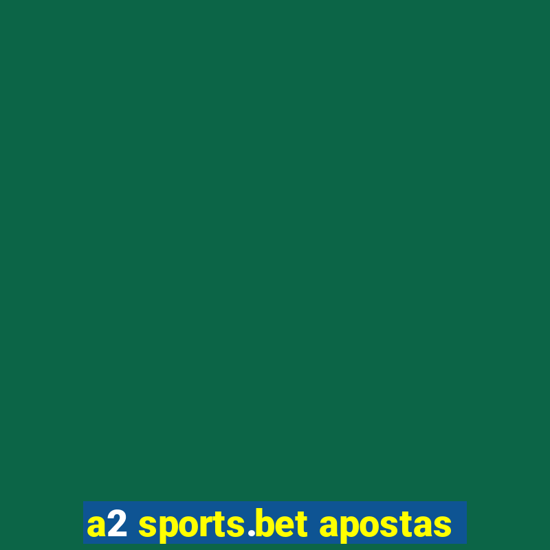 a2 sports.bet apostas