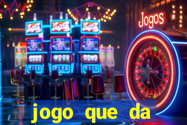 jogo que da dinheiro sem depositar