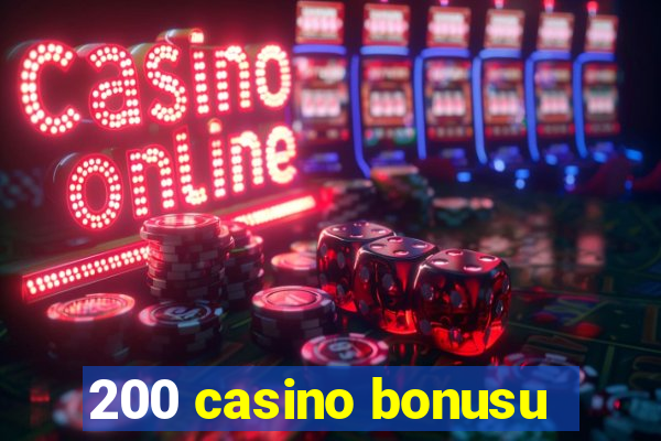 200 casino bonusu