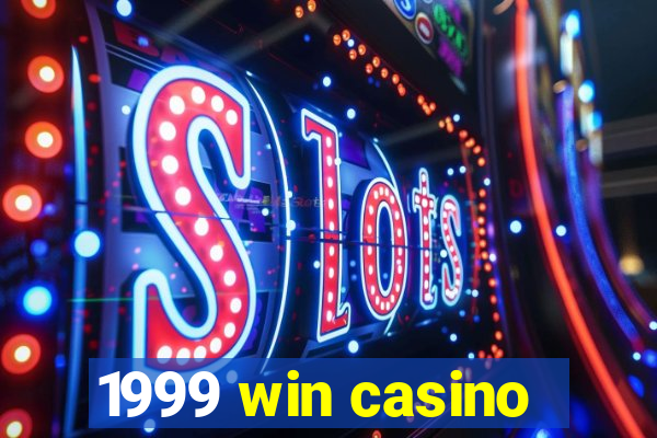 1999 win casino