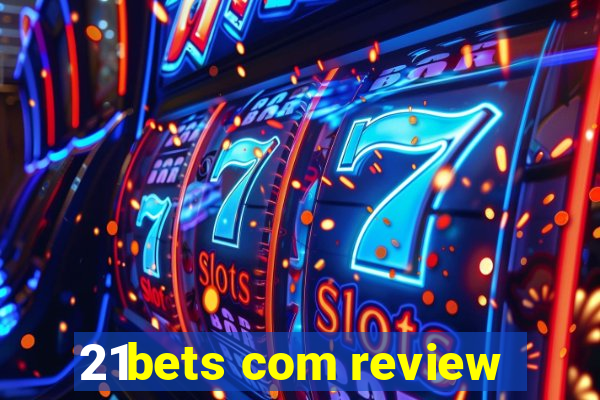 21bets com review