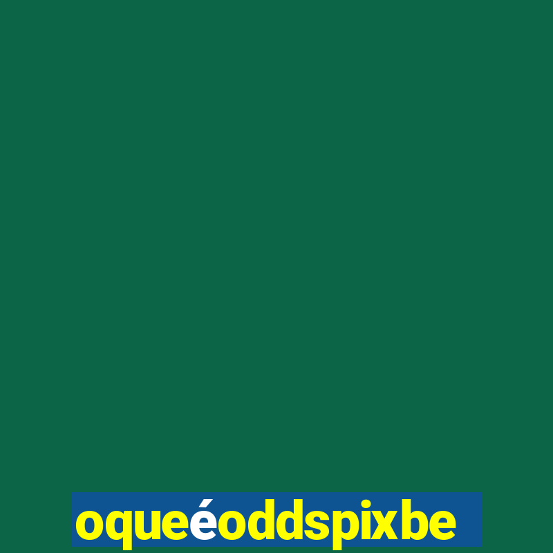 oqueéoddspixbet