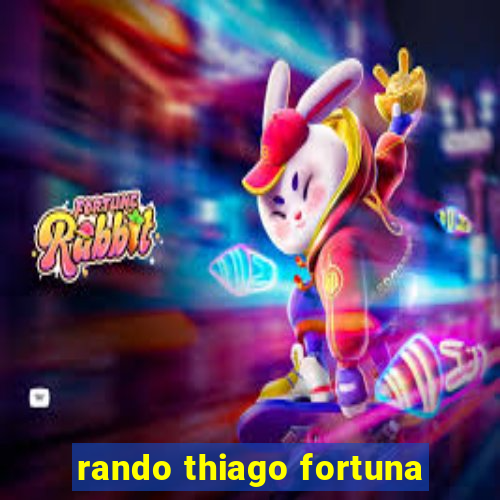 rando thiago fortuna