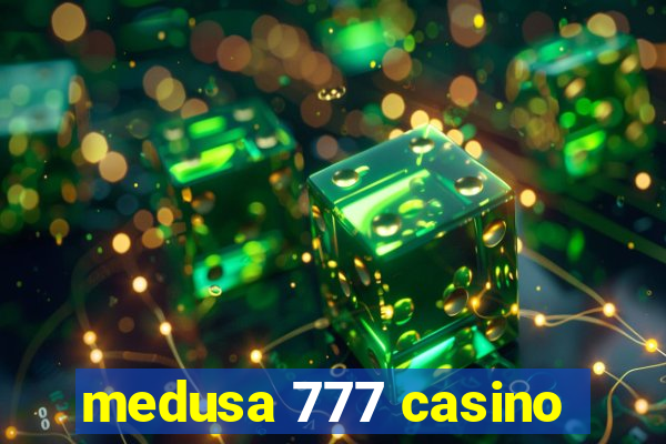 medusa 777 casino