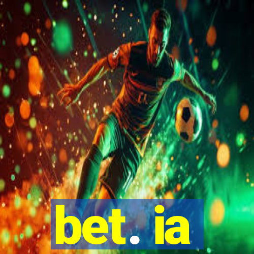 bet. ia