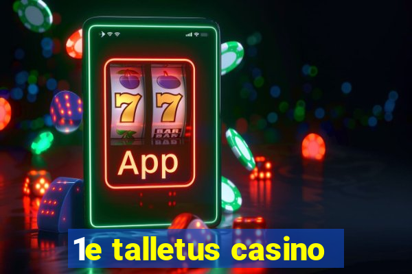 1e talletus casino