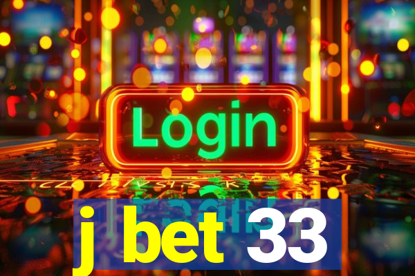 j bet 33