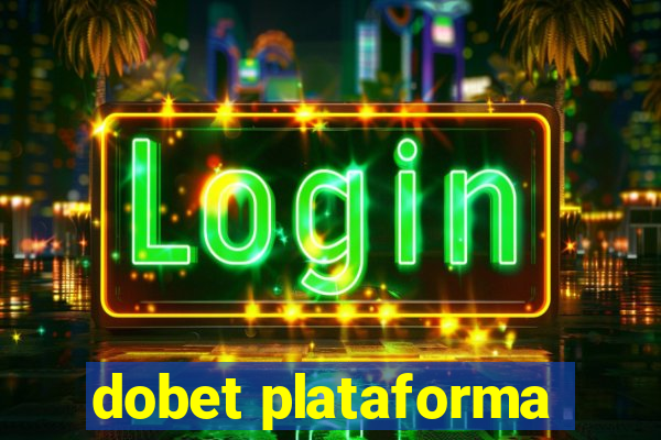 dobet plataforma