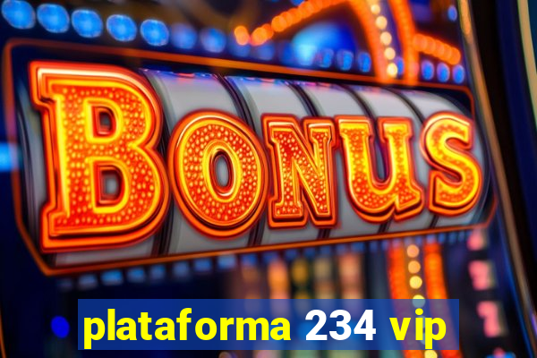 plataforma 234 vip