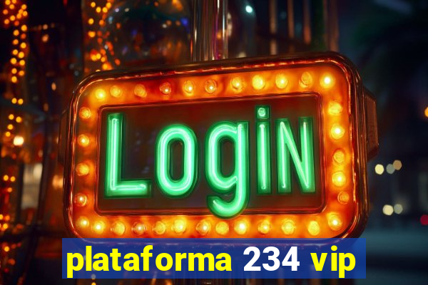 plataforma 234 vip