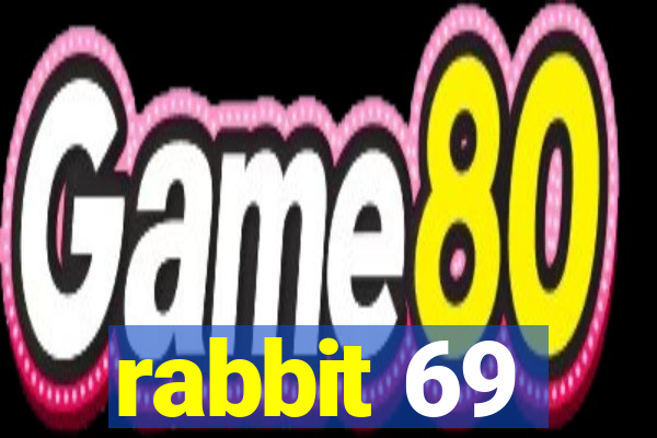 rabbit 69