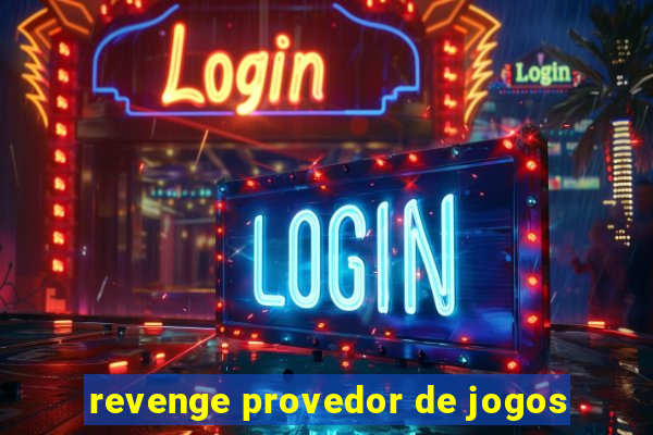 revenge provedor de jogos