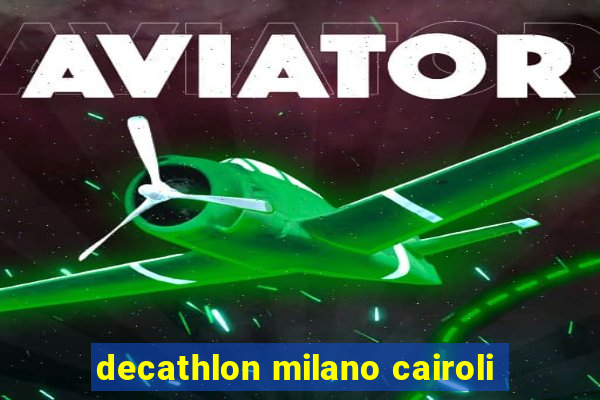 decathlon milano cairoli