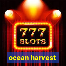 ocean harvest