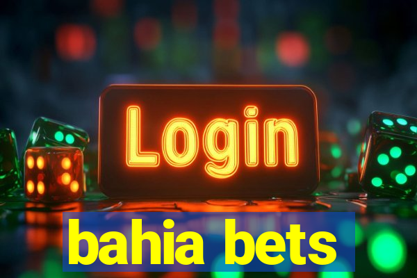 bahia bets