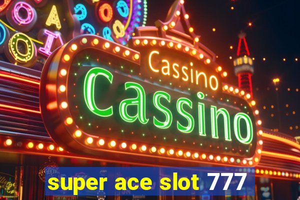 super ace slot 777