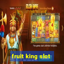 fruit king slot