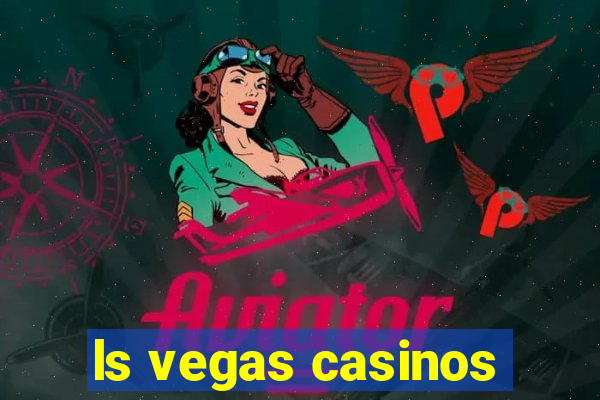 ls vegas casinos