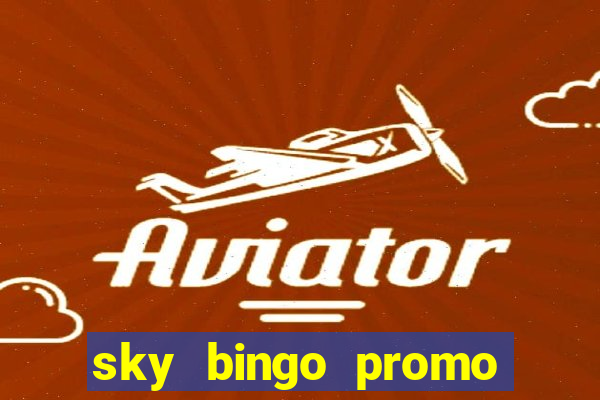 sky bingo promo code 2022