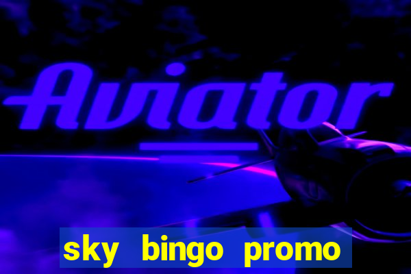 sky bingo promo code 2022