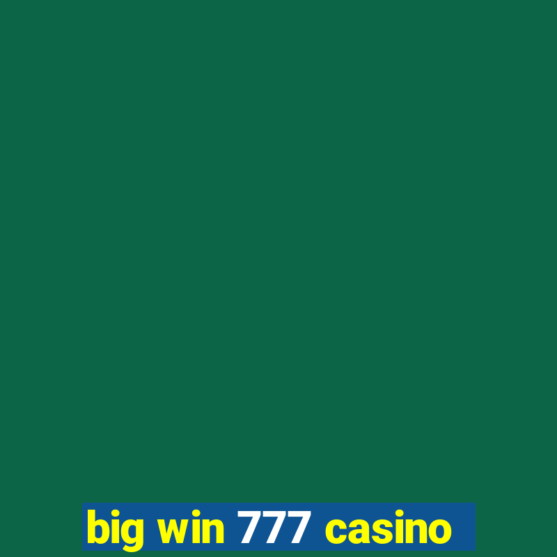 big win 777 casino