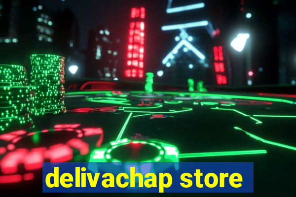 delivachap store