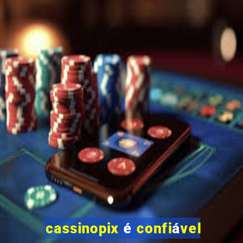 cassinopix é confiável