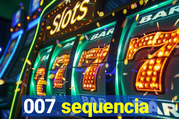 007 sequencia