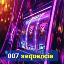 007 sequencia