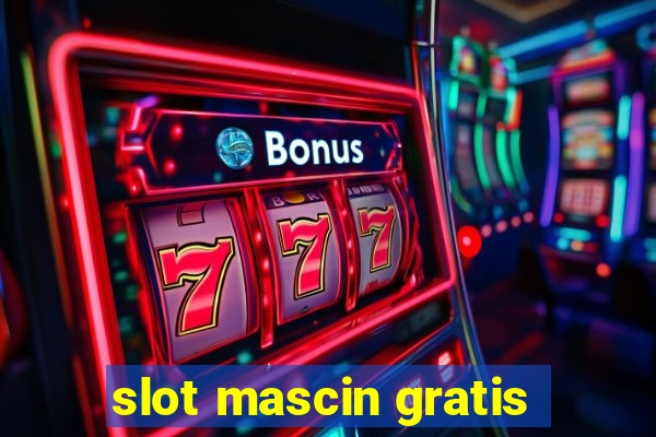 slot mascin gratis