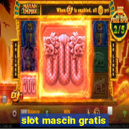 slot mascin gratis