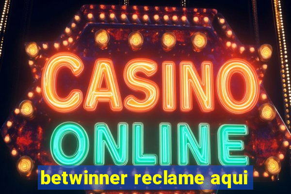 betwinner reclame aqui