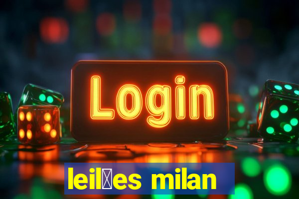 leil玫es milan