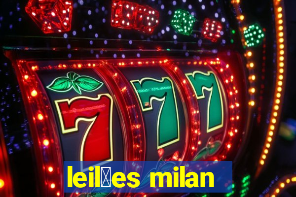 leil玫es milan