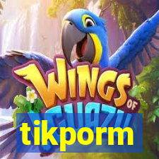 tikporm