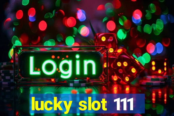 lucky slot 111