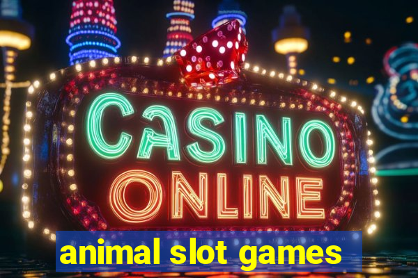 animal slot games