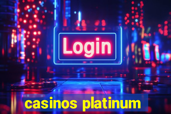 casinos platinum