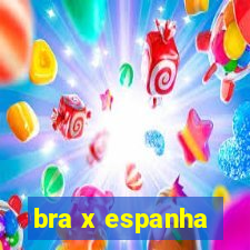 bra x espanha