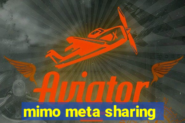 mimo meta sharing