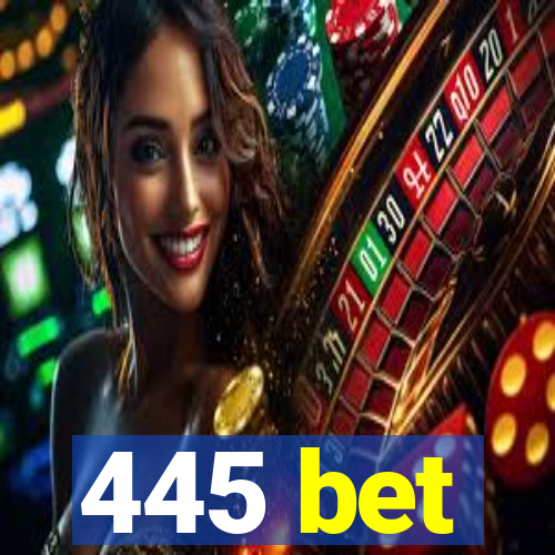 445 bet