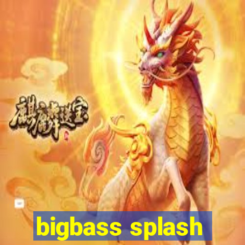 bigbass splash