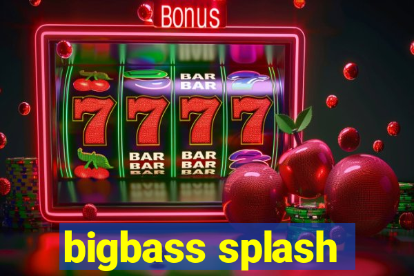 bigbass splash