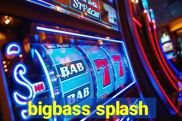 bigbass splash