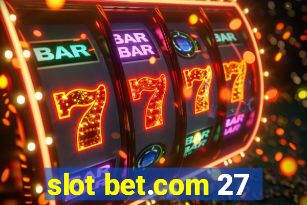 slot bet.com 27