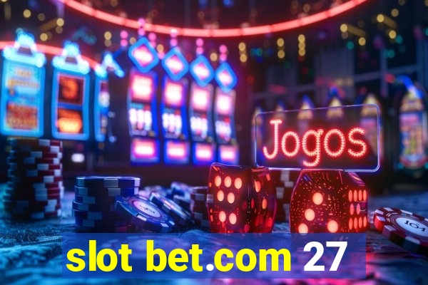 slot bet.com 27