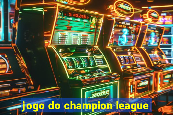 jogo do champion league